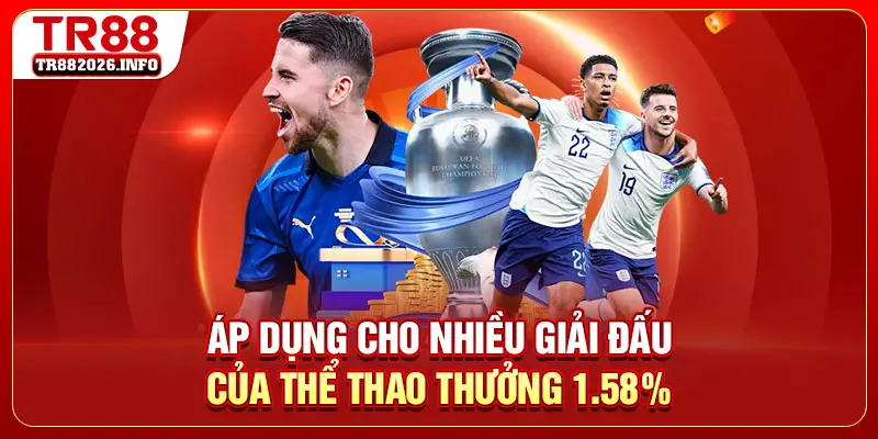Áp dụng cho nhiều giải đấu của thể thao thưởng 1.58%
