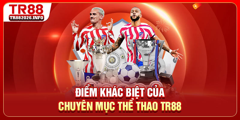 Điểm khác biệt của chuyên mục thể thao TR88