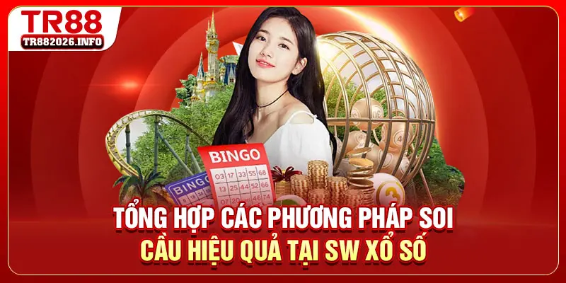 Tổng hợp các phương pháp soi cầu hiệu quả tại SW xổ số